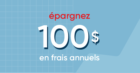 Illustration "Épargnez 100 $ en frais annuels"